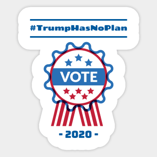 Trump Has No Plan Sticker